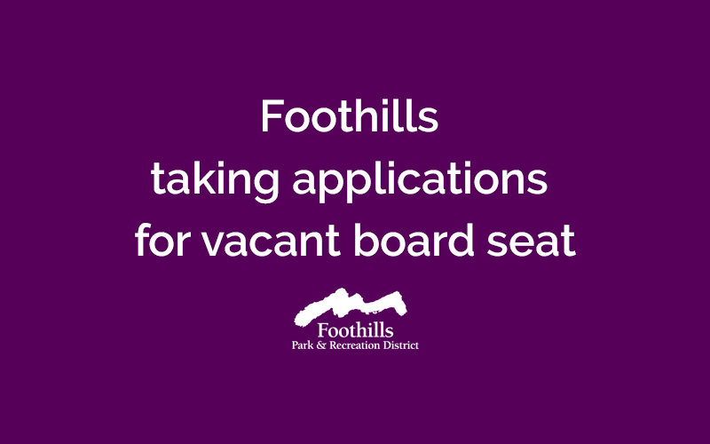 Text on a purple background that reads, Foothills taking application for vacant board seat.